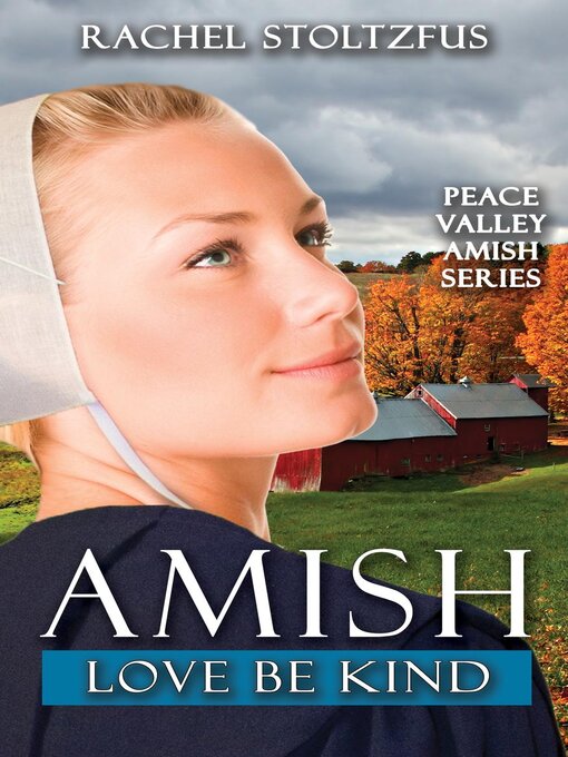 Title details for Amish Love Be Kind by Rachel Stoltzfus - Available